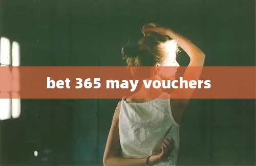 bet 365 may vouchers