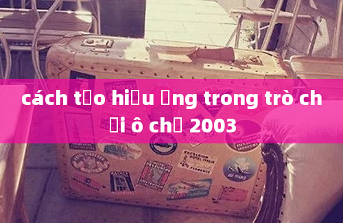 cách tạo hiệu ứng trong trò chơi ô chữ 2003