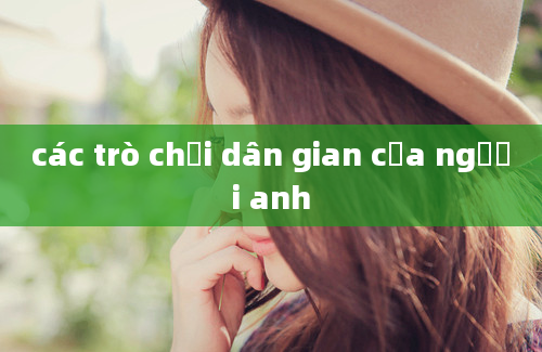 các trò chơi dân gian của người anh