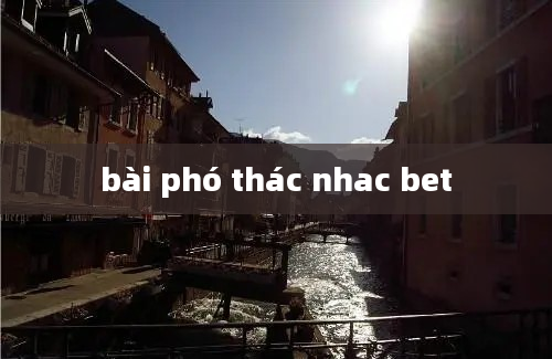 bài phó thác nhac bet