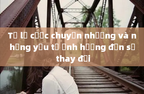 Tỷ lệ cược chuyển nhượng và những yếu tố ảnh hưởng đến sự thay đổi