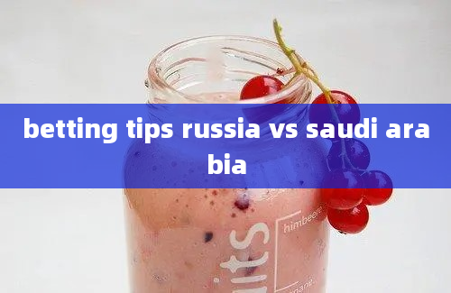 betting tips russia vs saudi arabia