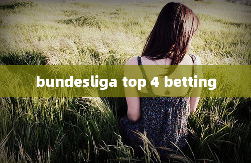 bundesliga top 4 betting