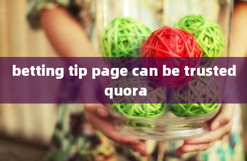 betting tip page can be trusted quora