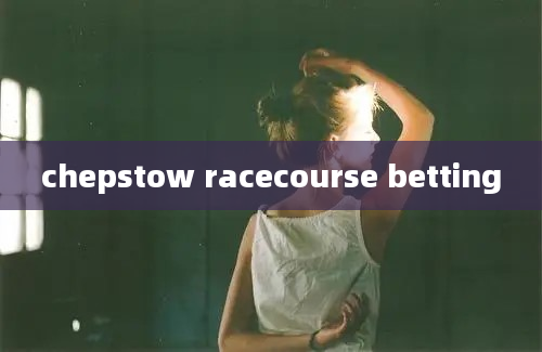 chepstow racecourse betting