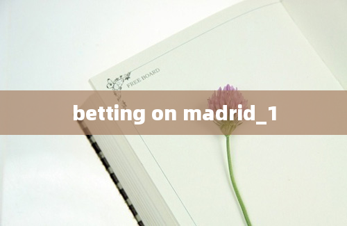 betting on madrid_1