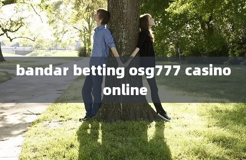 bandar betting osg777 casino online