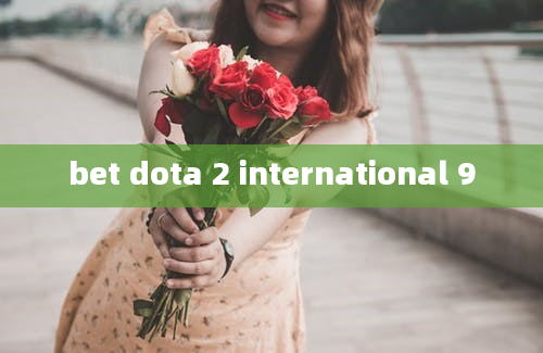 bet dota 2 international 9