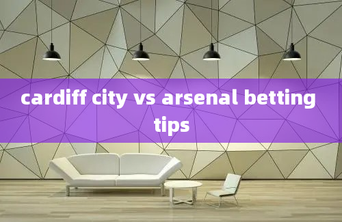 cardiff city vs arsenal betting tips