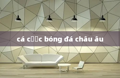 cá cược bóng đá châu âu