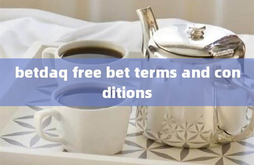 betdaq free bet terms and conditions