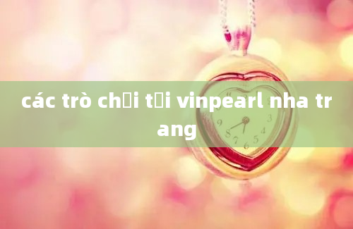 các trò chơi tại vinpearl nha trang