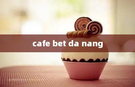 cafe bet da nang