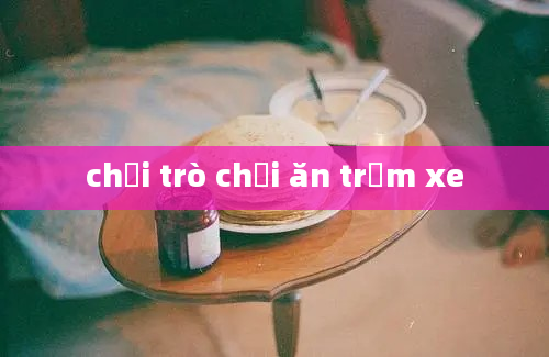 chơi trò chơi ăn trộm xe