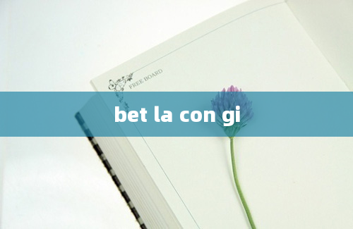 bet la con gi