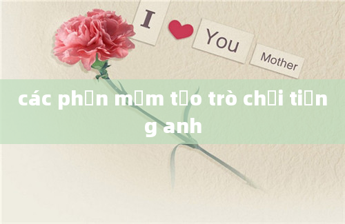 các phần mềm tạo trò chơi tiếng anh