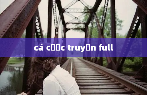 cá cược truyện full