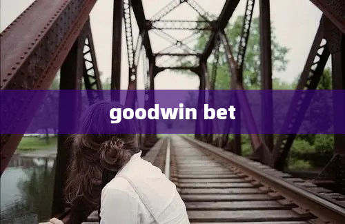 goodwin bet