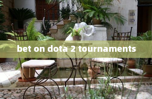 bet on dota 2 tournaments