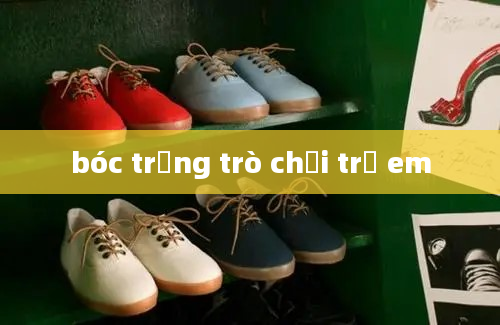 bóc trứng trò chơi trẻ em