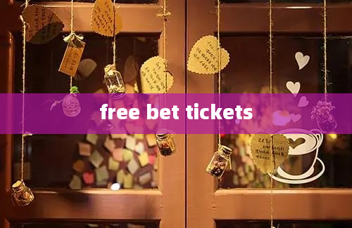 free bet tickets