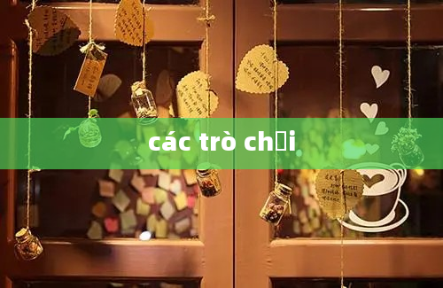 các trò chơi