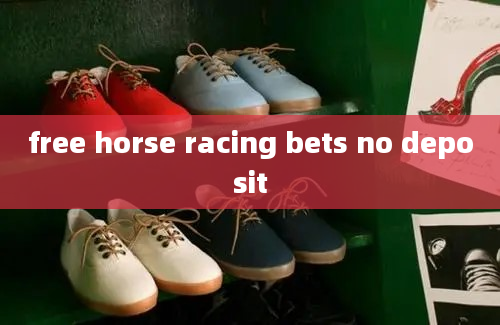 free horse racing bets no deposit