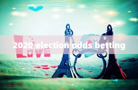 2020 election odds betting