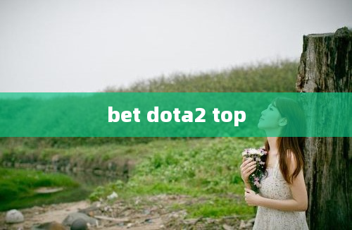 bet dota2 top