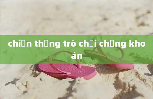 chiến thắng trò chơi chứng khoán