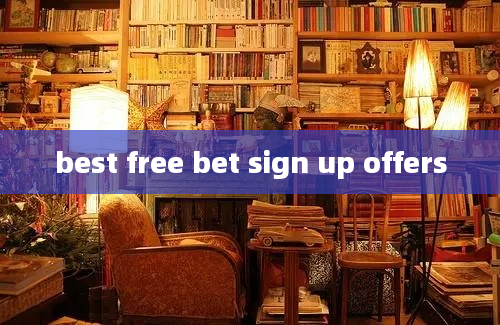 best free bet sign up offers