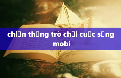 chiến thắng trò chơi cuộc sống mobi