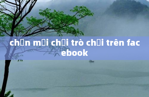 chặn mời chơi trò chơi trên facebook