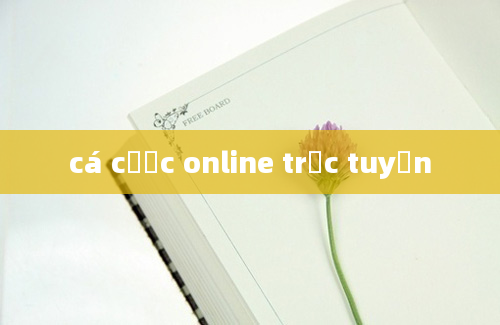 cá cược online trực tuyến