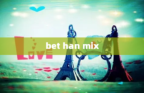 bet han mix