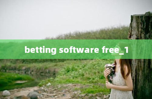 betting software free_1