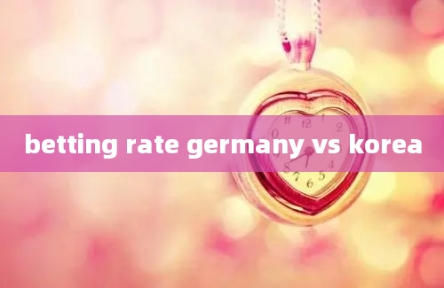 betting rate germany vs korea