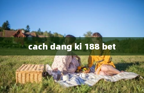 cach dang ki 188 bet