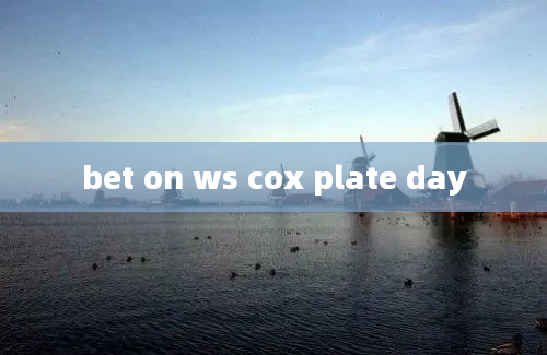 bet on ws cox plate day