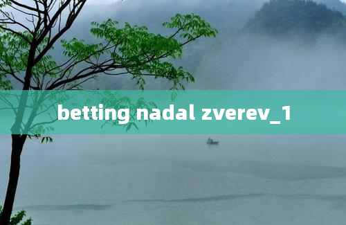 betting nadal zverev_1