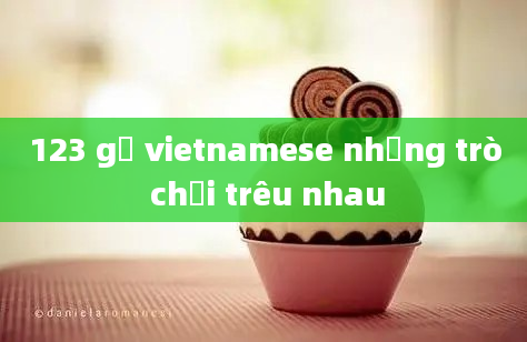 123 gỗ vietnamese những trò chơi trêu nhau