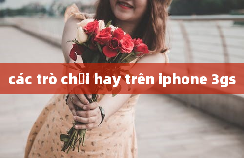 các trò chơi hay trên iphone 3gs