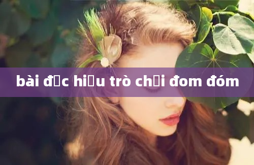 bài đọc hiểu trò chơi đom đóm