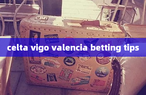 celta vigo valencia betting tips