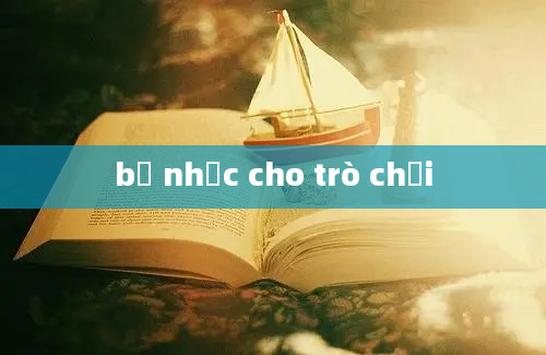 bộ nhạc cho trò chơi