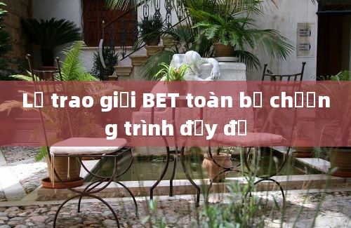 Lễ trao giải BET toàn bộ chương trình đầy đủ