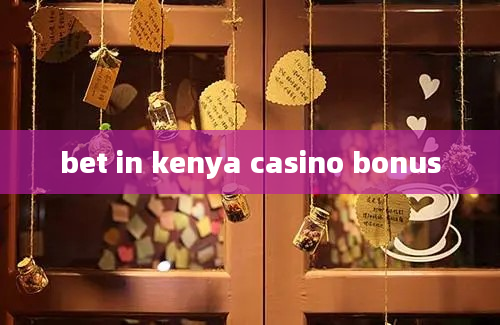 bet in kenya casino bonus