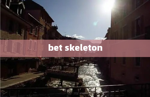 bet skeleton