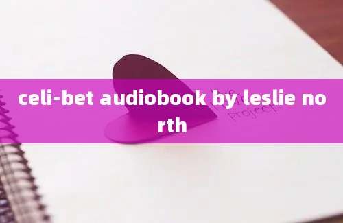 celi-bet audiobook by leslie north