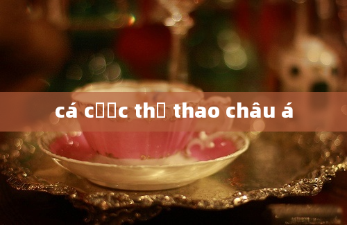 cá cược thể thao châu á